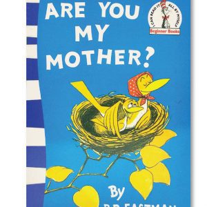 ARE YOU MY MOTHER