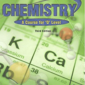 Chemistry A Course for 'O' Level (Third Edition)`
