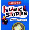 Goodword Islamic Studies - Textbook For Class 6