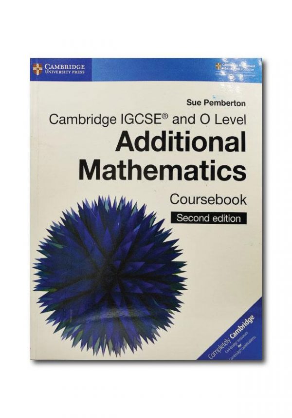 CAMBRIDGE IGCSE AND O LEVEL ADDITIONAL MATHEMATICS (2ND EDITION) COURSE BOOK