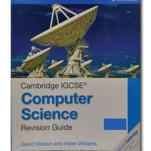 CAMBRIDGE IGCSE® COMPUTER SCIENCE REVISION GUIDE (CAMBRIDGE INTERNATIONAL EXAMINATIONS)