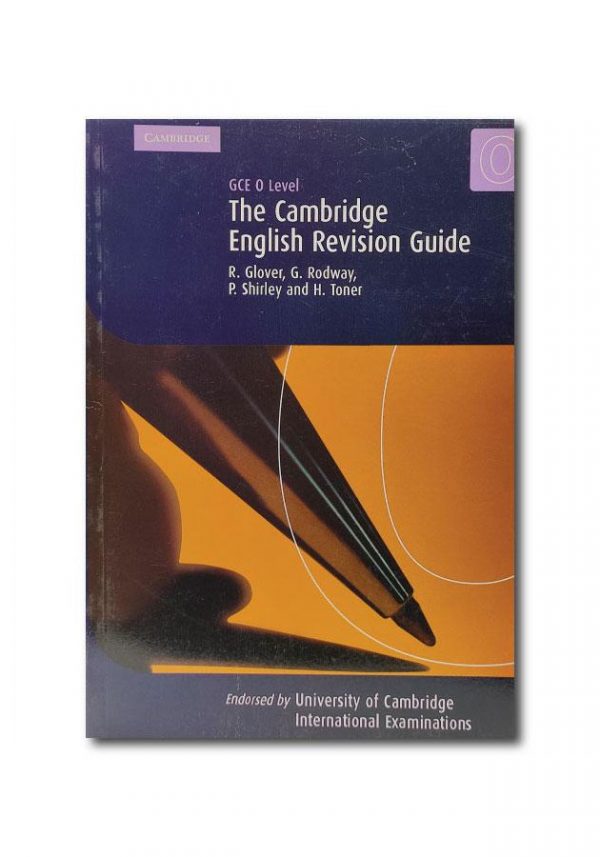 THE CAMBRIDGE REVISION GUIDE: GCE O’ LEVEL ENGLISH